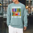Library Is My Jam Librarian Reader Book Lover Raglan Sleeve Sweatshirt Cardinal