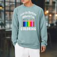 Life Is Better When I'm Coloring Adult Coloring Book T-Shirt Raglan Sleeve Sweatshirt Cardinal