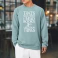I Read Books And I Know Things Quote For Readers Raglan Sleeve Sweatshirt Cardinal I Read Books And I Know Things Quote For Readers Raglan Sleeve Sweatshirt Cardinal