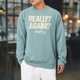 Really Again History Teacher Historical Book Student Men Women Kids Raglan Sleeve Sweatshirt Cardinal
