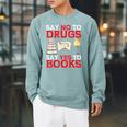 Say No To Drugs Say Yes To Books Red Ribbon Week Awareness Raglan Sleeve Sweatshirt Cardinal
