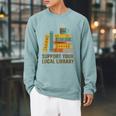 Support Your Local Library Librarian And Book Reader Graphic Raglan Sleeve Sweatshirt Cardinal