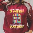 Always Be Yourself Unless You Can Be A Bookshelf Raglan Sleeve Sweatshirt Heather Dust