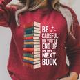 Author Be Careful Or You'Ll End Up In My Book Raglan Sleeve Sweatshirt Heather Dust