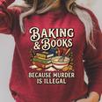 Baking And Books Because Murder Is Illegal Sarcastic Performance Raglan Sleeve Sweatshirt Heather Dust