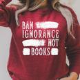 Ban Ignorance Not Books Banned Book Lover Reading Enthusiast Raglan Sleeve Sweatshirt Heather Dust Ban Ignorance Not Books Banned Book Lover Reading Enthusiast Raglan Sleeve Sweatshirt Heather Dust