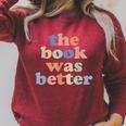 The Book Was Better Bookworm Literature Book Lover Raglan Sleeve Sweatshirt Heather Dust