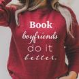 Book Boyfriends Do It Better Book Lovers Bookworms Shirt Raglan Sleeve Sweatshirt Heather Dust