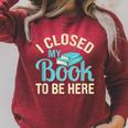 Book Lover I Closed My Book To Be Here Raglan Sleeve Sweatshirt Heather Dust