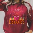 Book Lover L Is For Libraries Librarian Valentines Raglan Sleeve Sweatshirt Heather Dust