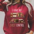 Book Lover Saying I Have No Shelf Control Raglan Sleeve Sweatshirt Heather Dust