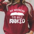 My Weekend Is All Booked Bookworm Book Nerd Reading Raglan Sleeve Sweatshirt Heather Dust My Weekend Is All Booked Bookworm Book Nerd Reading Raglan Sleeve Sweatshirt Heather Dust