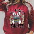 All Booked For Easter Bunny And Books Lovers Teacher For Men Women Raglan Sleeve Sweatshirt Heather Dust