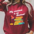 My Weekend Is All Booked For Reading Books Lover Raglan Sleeve Sweatshirt Heather Dust