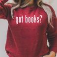 Got Books Book Lover Reader Bookworm Raglan Sleeve Sweatshirt Heather Dust