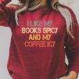 I Like My Books Spicy Coffee Icy Romance Book Lover Raglan Sleeve Sweatshirt Heather Dust