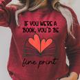 Books Are My Valentine If You Were a Book Youd Be Fine Print Raglan Sleeve Sweatshirt Heather Dust