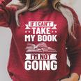Bookworm Outfit If I Can't Take My Book I'm Not Going Raglan Sleeve Sweatshirt Heather Dust