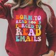 Born To Read Books Forced To Read Emails Reader Librarian Raglan Sleeve Sweatshirt Heather Dust