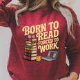 Born To Read Forced To Work Book Fair Vibes Book Lover Raglan Sleeve Sweatshirt Heather Dust