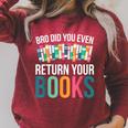 Bro Did You Even Return Your Books Raglan Sleeve Sweatshirt Heather Dust