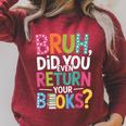 Bruh Did You Even Return Your Books For Students Raglan Sleeve Sweatshirt Heather Dust