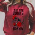 I Buy Her Books And Call Her A Good Girl Book Reading Lover Raglan Sleeve Sweatshirt Heather Dust