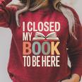 I Closed My Book To Be Here Reading Quote Raglan Sleeve Sweatshirt Heather Dust I Closed My Book To Be Here Reading Quote Raglan Sleeve Sweatshirt Heather Dust