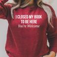 I Closed My Book To Be Here You'Re Welcome Raglan Sleeve Sweatshirt Heather Dust