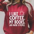 I Like Coffee My Books And Maybe 3 People Bookworm Raglan Sleeve Sweatshirt Heather Dust
