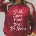 Cute Literary Saying Drink Coffee Read Books Be Happy Raglan Sleeve Sweatshirt Heather Dust