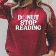 Donut Stop Reading Book Reader Bookworm Teacher Librarian Raglan Sleeve Sweatshirt Heather Dust
