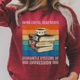 Drink Coffee Read Books Dismantle Systems Of Oppression Raglan Sleeve Sweatshirt Heather Dust