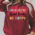 Drink Coffee Read Books Be Happy Book Lovers Reading Teacher Men Women Kids Raglan Sleeve Sweatshirt Heather Dust Drink Coffee Read Books Be Happy Book Lovers Reading Teacher Men Women Kids Raglan Sleeve Sweatshirt Heather Dust
