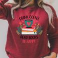 Drink Coffee Read Books Be Happy Raglan Sleeve Sweatshirt Heather Dust