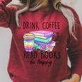 Drink Coffee Read Books And Be Happy Raglan Sleeve Sweatshirt Heather Dust