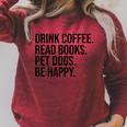 Drink Coffee Read Books Pet Dogs Be Happy Dog Men Women Raglan Sleeve Sweatshirt Heather Dust