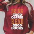 Drink Good Coffee Read Good Books Drink Coffee Read Books Raglan Sleeve Sweatshirt Heather Dust