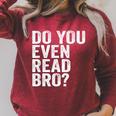 Do You Even Read Bro Shirt For Readers That Love Books Raglan Sleeve Sweatshirt Heather Dust