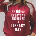 Everyday Should Be a Library Day Book Lover Raglan Sleeve Sweatshirt Heather Dust