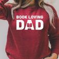 Fathers Day Book Loving Dad Reading Lover Proud Dad Raglan Sleeve Sweatshirt Heather Dust