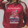 My Granddaughter Is My Favorite Author For Book Lovers Raglan Sleeve Sweatshirt Heather Dust