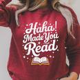 Haha Made You Read Books Bookworm Teacher Librarian Raglan Sleeve Sweatshirt Heather Dust