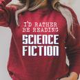 I'd Rather Be Reading Science Fiction Sci Fi Book Reader Raglan Sleeve Sweatshirt Heather Dust I'd Rather Be Reading Science Fiction Sci Fi Book Reader Raglan Sleeve Sweatshirt Heather Dust