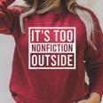Its Too Nonfiction Outside Book Librarian Reading Raglan Sleeve Sweatshirt Heather Dust