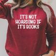 It’s Not Hoarding If It’s Books Raglan Sleeve Sweatshirt Heather Dust