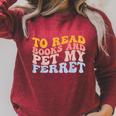 I Just Want To Read Books And Pet My Ferret Pet Lover Raglan Sleeve Sweatshirt Heather Dust I Just Want To Read Books And Pet My Ferret Pet Lover Raglan Sleeve Sweatshirt Heather Dust
