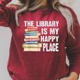 The Library Is My Happy Place Book Lover Tshirt Raglan Sleeve Sweatshirt Heather Dust