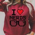 I Love Nerds For Science Or Book Lovers And Knowledge Geeks Raglan Sleeve Sweatshirt Heather Dust