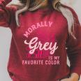 Morally Grey Is My Favorite Color Dark Romance Book Lover Raglan Sleeve Sweatshirt Heather Dust Morally Grey Is My Favorite Color Dark Romance Book Lover Raglan Sleeve Sweatshirt Heather Dust
